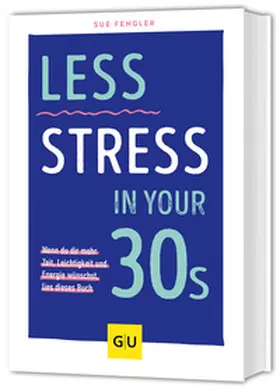 Fengler |  Less Stress In Your 30s | Buch |  Sack Fachmedien