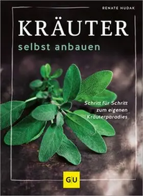Hudak |  Kräuter selbst anbauen | eBook | Sack Fachmedien