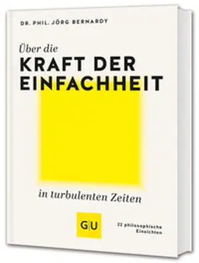 Bernardy |  Über die Kraft der Einfachheit in turbulenten Zeiten | Buch |  Sack Fachmedien
