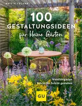 Telahr |  100 Gestaltungsideen für kleine Gärten | eBook | Sack Fachmedien