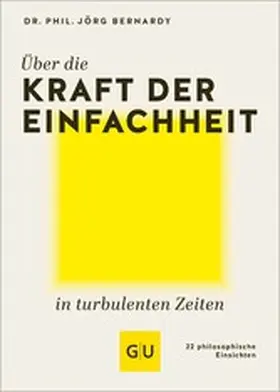 Bernardy |  Über die Kraft der Einfachheit in turbulenten Zeiten | eBook | Sack Fachmedien