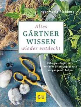 Richberg |  Altes Gärtnerwissen wieder entdeckt | eBook | Sack Fachmedien