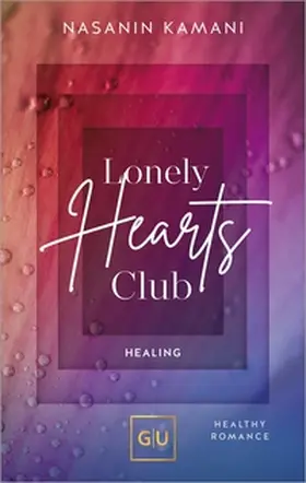 Kamani |  Lonely Hearts Club. Healing | eBook | Sack Fachmedien