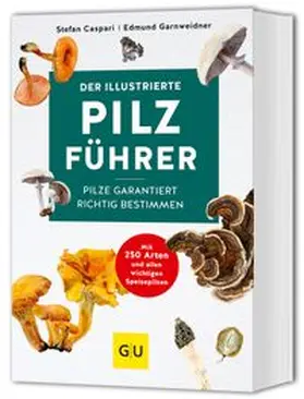 Caspari / Garnweidner |  Der illustrierte Pilzführer | Buch |  Sack Fachmedien
