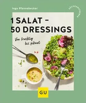 Pfannebecker |  1 Salat - 50 Dressings | eBook | Sack Fachmedien