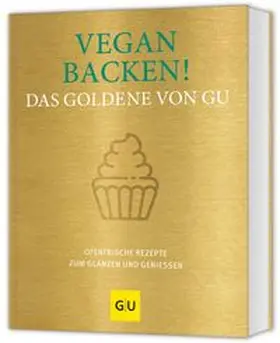 Vegan backen! Das Goldene von GU | Buch | 978-3-8338-9837-2 | www.sack.de
