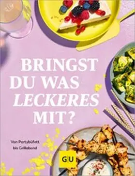 GU |  Bringst Du was Leckeres mit? | eBook | Sack Fachmedien