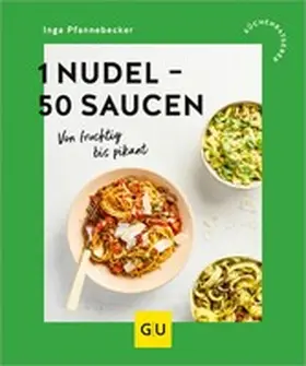 Pfannebecker | 1 Nudel – 50 Saucen | E-Book | www.sack.de