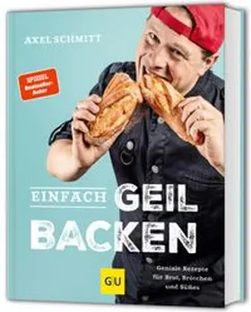 Schmitt |  Einfach geil Backen | Buch |  Sack Fachmedien