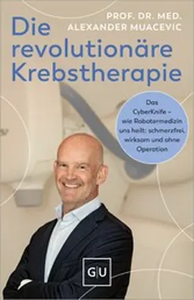 Muacevic |  Die revolutionäre Krebstherapie | eBook | Sack Fachmedien