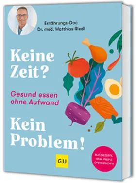 Riedl |  Gesund essen ohne Aufwand - mit Blitzrezepten, Meal Prep & Ofengerichten | Buch |  Sack Fachmedien