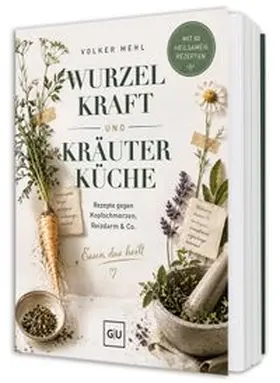 Mehl |  Wurzelkraft und Kräuterküche | Buch |  Sack Fachmedien