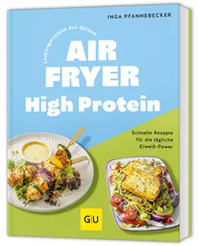 Pfannebecker |  Lieblingsrezepte aus deinem Airfryer - High Protein | Buch |  Sack Fachmedien
