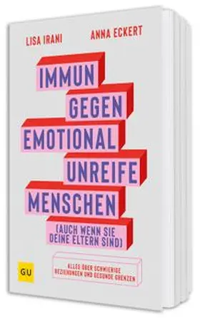 Irani / Eckert |  Immun gegen emotional unreife Menschen (auch wenn sie deine Eltern sind) | Buch |  Sack Fachmedien