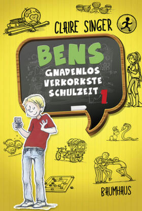 Singer |  Bens gnadenlos verkorkste Schulzeit | Buch |  Sack Fachmedien