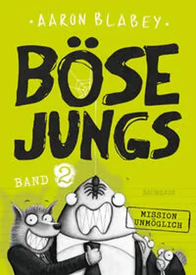 Blabey |  Böse Jungs 2  Mission Unmöglich | Buch |  Sack Fachmedien