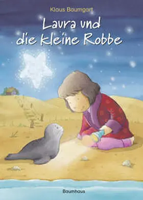 Baumgart / Neudert |  Laura und die kleine Robbe | Buch |  Sack Fachmedien