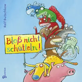 Butschkow |  Bloß nicht schütteln! | Buch |  Sack Fachmedien