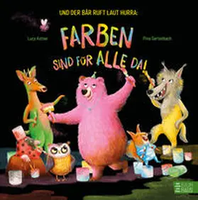 Astner |  Und der Bär ruft laut Hurra: Farben sind für alle da! | Buch |  Sack Fachmedien