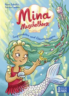Scheller |  Mina Muschelherz - Seepferdchen und Glitzerschuppen | Buch |  Sack Fachmedien