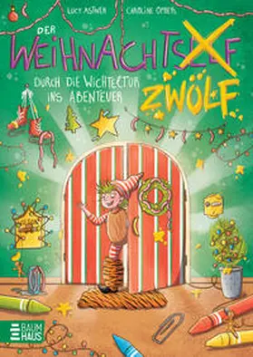 Astner |  Der Weihnachtszwölf - Durch die Wichteltür ins Abenteuer | Buch |  Sack Fachmedien