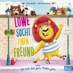 Astner |  Löwe sucht einen Freund - oder: Ich hab dich zum Fressen gern | Buch |  Sack Fachmedien