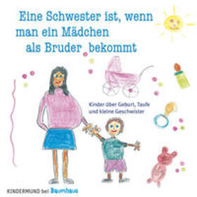 von Eichborn / Apitzsch |  Eine Schwester ist, wenn man ein Mädchen als Bruder bekommt | Buch |  Sack Fachmedien