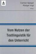Spiegel / Vogt |  Vom Nutzen der Textlinguistik für den Unterricht | Buch |  Sack Fachmedien