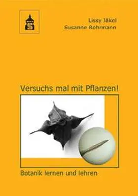 Jäkel / Rohrmann |  Versuchs mal mit Pflanzen! | Buch |  Sack Fachmedien