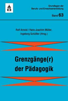 Arnold / Müller / Schüssler | Grenzgänge(r) der Pädagogik | Buch | 978-3-8340-0639-4 | sack.de