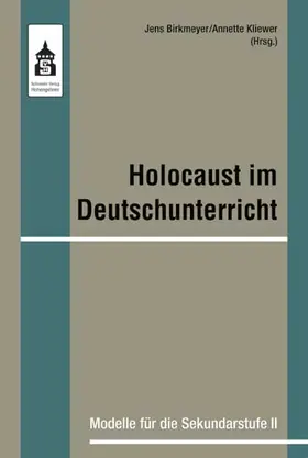 Birkmeyer / Kliewer |  Holocaust im Deutschunterricht | Buch |  Sack Fachmedien