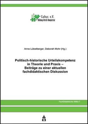 Lützelberger / Mohr |  Politisch-historische Urteilskompetenz in Theorie und Praxis | Buch |  Sack Fachmedien
