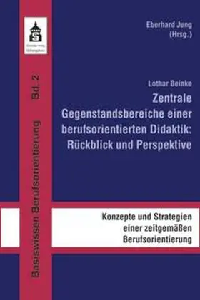 Beinke |  Zentrale Gegenstandsbereiche einer berufsorientierten Didaktik: Rückblick und Perspektive | Buch |  Sack Fachmedien