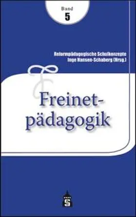 Hansen-Schaberg | Reformpädagogische Schulkonzepte 05. Freinet-Pädagogik | Buch | 978-3-8340-0965-4 | www.sack.de