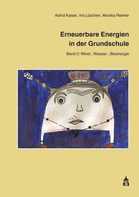 Kaiser / Lüschen / Reimer |  Erneuerbare Energien in der Grundschule 2 | Buch |  Sack Fachmedien