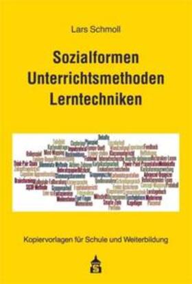 Schmoll |  Sozialformen, Unterrichtsmethoden, Lerntechniken | Buch |  Sack Fachmedien