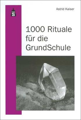 Kaiser | 1000 Rituale für die Grundschule | Buch | 978-3-8340-1064-3 | sack.de