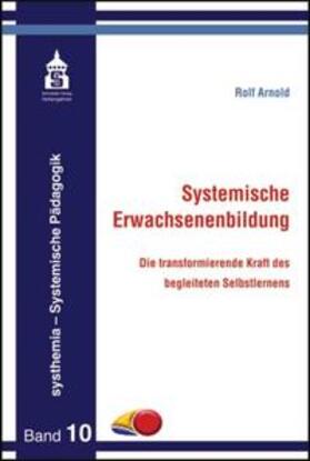 Arnold | Arnold, R: Systemische Erwachsenenbildung | Buch | 978-3-8340-1210-4 | sack.de