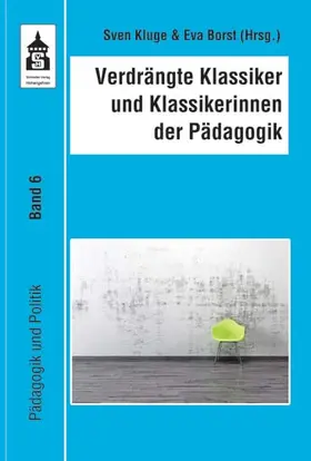 Kluge / Borst |  Verdrängte Klassiker und Klassikerinnen der Pädagogik | Buch |  Sack Fachmedien