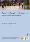 Klingen / Pawelczyk |  Futsal im Schulsport - mehr als ein 1:0 | Buch |  Sack Fachmedien