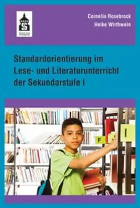 Rosebrock / Wirthwein |  Standardorientierung im Lese- und Literaturunterricht der Sekundarstufe I | Buch |  Sack Fachmedien