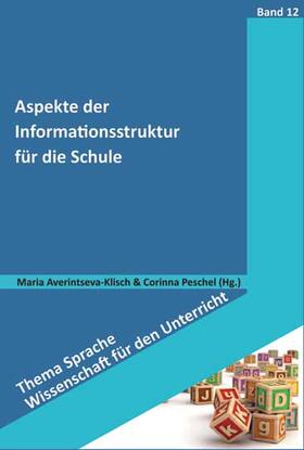 Averintseva-Klisch / Peschel |  Aspekte der Informationsstruktur für die Schule | Buch |  Sack Fachmedien