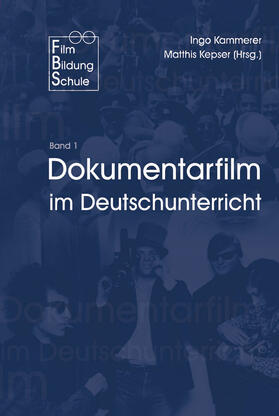 Kammerer / Kepser | Dokumentarfilm im Deutschunterricht | Buch | 978-3-8340-1415-3 | sack.de