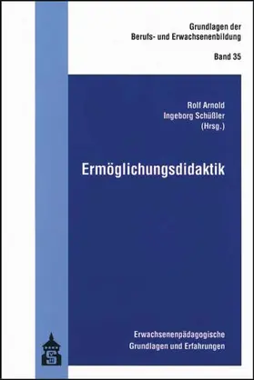 Arnold / Schüßler | Ermöglichungsdidaktik | Buch | 978-3-8340-1441-2 | www.sack.de