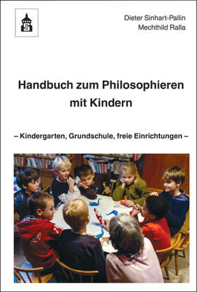 Sinhart-Pallin / Ralla | Handbuch zum Philosophieren mit Kindern | Buch | 978-3-8340-1454-2 | sack.de