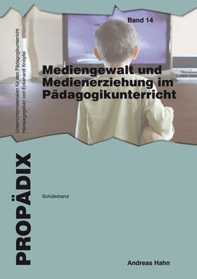 Hahn / Knöpfel | Mediengewalt und Medienerziehung im Pädagogikunterricht | Buch | 978-3-8340-1512-9 | sack.de