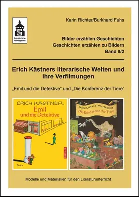 Richter / Fuhs |  Erich Kästners literarische Welten und ihre Verfilmungen | Buch |  Sack Fachmedien
