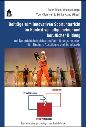 Elflein / Langer / Huh |  Beiträge zum innovativen Sportunterricht im Kontext von allgemeiner und beruflicher Bildung | Buch |  Sack Fachmedien