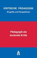 Bernhard / Bierbaum / Borst |  Pädagogik als konkrete Kritik | Buch |  Sack Fachmedien
