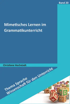 Hochstadt |  Mimetisches Lernen im Grammatikunterricht | Buch |  Sack Fachmedien